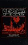 The Secret Code of the Odyssey: Did the Greeks Sail the Atlantic?