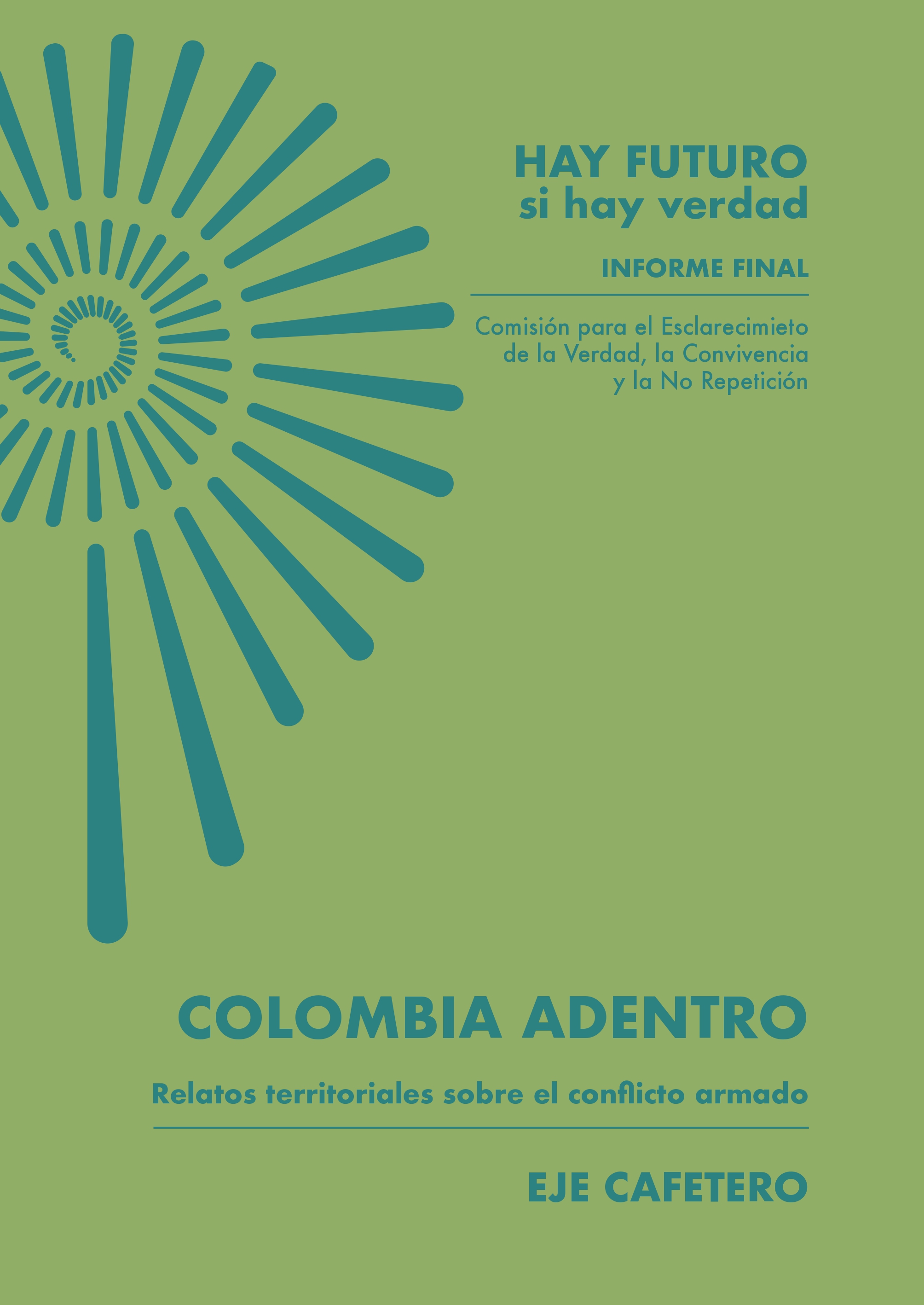 Colombia adentro: relatos territoriales sobre el conflicto armado - Eje Cafetero (Hay futuro si hay verdad #11.5)