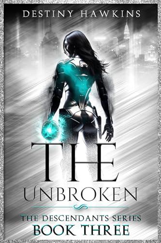 The Unbroken (The Descendants Series Book 3)