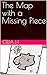 The Map with a Missing Piece