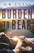 Burden to Bear by A.K. Evans Burden to Bear by A.K. Evans