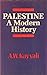 Palestine: A Modern History