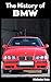 The History of BMW: The Piv...