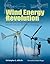 Wind Energy Revolution by Christopher C. Gillis