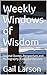 Weekly Windows of Wisdom : ...