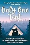 Book cover for Only One Tent: A Spicy RomCom Anthology