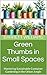 Green Thumbs in Small Space...