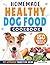 Homemade Healthy Dog Food C...