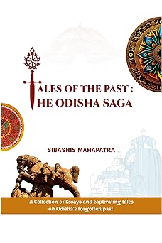 Tales of the Past: The Odisha Saga