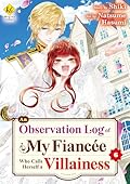 An Observation Log of My Fiancée Who Calls Herself a Villainess：Jishouakuyakureijou Na Konyakusya No Kansatsukiroku Vol.６