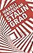 Stalingrad: Roman | Das KRIEG UND FRIEDEN des 20. Jahrhunderts