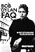 Bob Dylan FAQ: All That's Left to Know About the Song and Dance Man