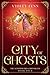 City of Ghosts: The Netherweird Chronicles, Book Four - paranormal urban fantasy, where history and mythology collide