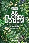 As flores do bem:...