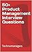 50+ Product Management Inte...