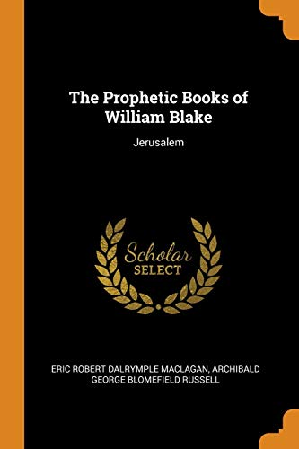 The Prophetic Books of William Blake: Jerusalem