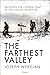 The Farthest Valley Escaping the Chinese Trap at Chosin Reservoir 1950 by Joseph Wheelan