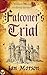 FALCONER’S TRIAL an unputdownable medieval mystery with a twist (William Falconer Medieval Mysteries Book 7)