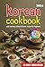 Korean Cookbook: Quick and ...