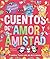 CUENTOS DE AMOR Y AMISTAD