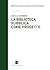 La biblioteca pubblica come progetto: Metodi e strumenti per interpretare la contemporaneità (Italian Edition)