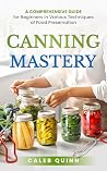 Canning Mastery: ...