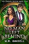No Man Left Behind by W.R. Gingell