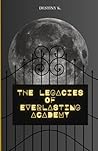 The Legacies of Everlasting Academy The Legacies of Everlasting Academy