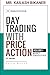 Day Trading with price action. Volume 1 Market perspectives