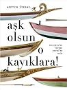 Aşk Olsun O Kayık...
