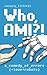 Who, AMI?: A Comedy of Errors (and Love and Robots)