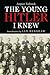 The Young Hitler I Knew: The Memoirs of Hitler's Childhood Friend