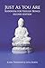 Just As You Are: Buddhism F...