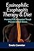 Eosinophilic Esophagitis Therapy & Diet: Mastering EOE Management Through Proactive Lifestyle Choices. (Esophagus Chronicles: Navigating Life with Eosinophilic Esophagitis Book 1)
