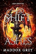 A Shift in Ashes