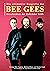 Die ultimative Biografie der Bee Gees by Andrew Môn Hughes