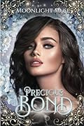 Precious Bond: The Untold Tales of The Power of Bonds Saga and The Rossi Legacies