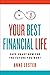 Your Best Financial Life: Save Smart Now for the Future You Want