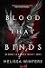 Blood That Binds by Melissa Winters