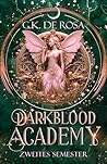 Darkblood Academy Semester zwei by G.K. DeRosa