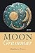 Moon Grammar by Matthew Porto