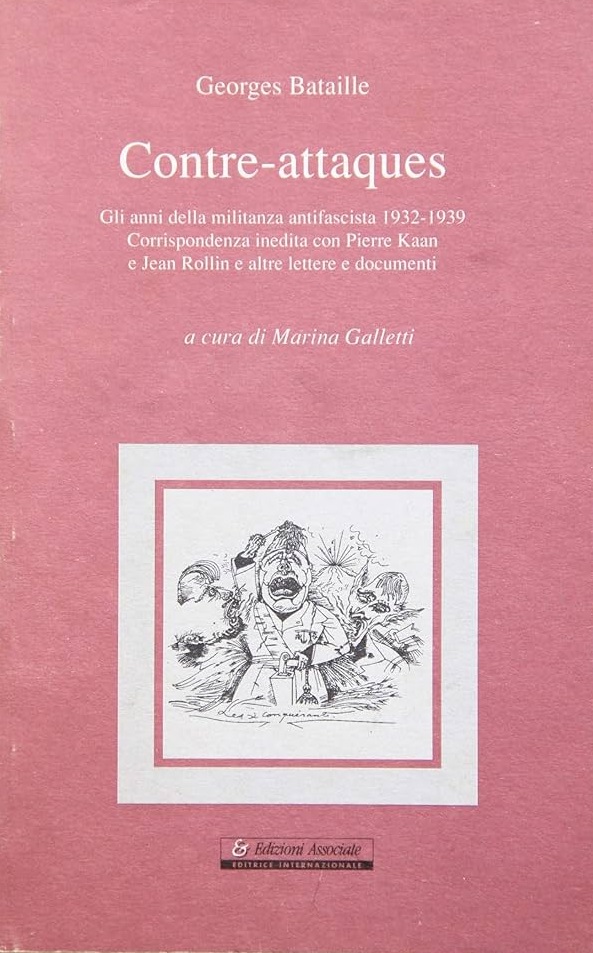 Contre-Attaques. Gli anni della militanza antifascista 1932-1939. Corrispondenza inedita con Pierre Kaan e Jean Rollin e altre lettere e documenti
