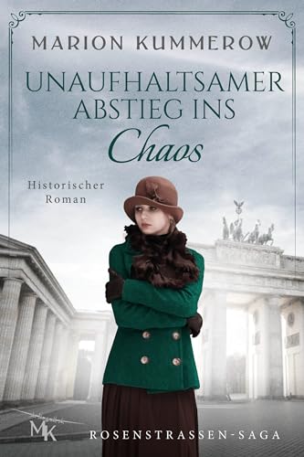 Unaufhaltsamer Abstieg ins Chaos: Ein packendes Drama über Mut und Entschlossenheit in Zeiten der Dunkelheit (Rosenstrassen Saga 1) (German Edition)
