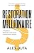 Restoration Millionaire: A Guide to Building and Scaling a Restoration Empire