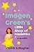 Imogen Green's Little Shop of Possibilities A novella by Claire Gallagher