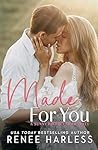 Made for You by Renee Harless