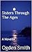 Sisters Through The Ages A Novella by Ogden Smith