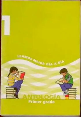 Antología: Leamos mejor día a día, Primer Grado