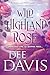 Wild Highland Rose by Dee Davis Wild Highland Rose by Dee Davis