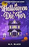 A Halloween to Die For (A Wonderland Books Cozy Mystery, #3) Book cover for A Halloween to Die For (A Wonderland Books Cozy Mystery, #3)